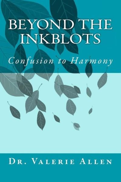 Dr. Valerie Allen · Beyond the Inkblots: Confusion to Harmony (Paperback Book) (2012)