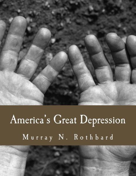 America's Great Depression - Murray N Rothbard - Böcker - Createspace Independent Publishing Platf - 9781478344117 - 2000