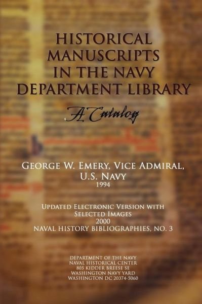 Cover for Adm George W Emery · Historical Manuscripts in the Navy Department Library - a Catalog (Taschenbuch) (2012)