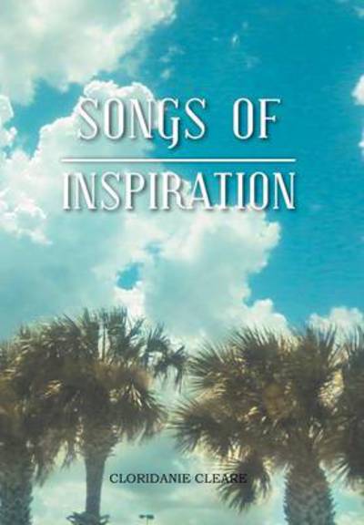 Cover for Cloridanie Cleare · Songs of Inspiration (Hardcover Book) (2012)