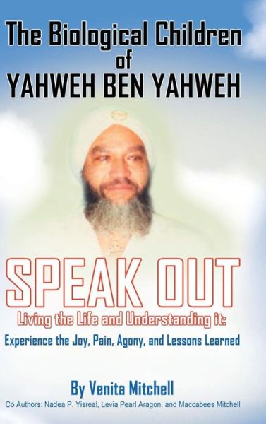 Cover for Venita Mitchell · The Biological Children of Yahweh Ben Yahweh Speak out (Hardcover Book) (2013)