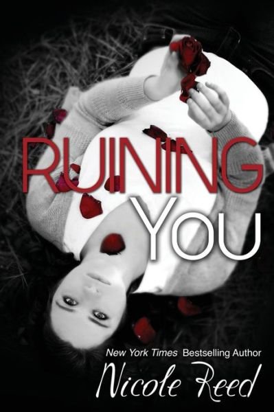 Cover for Nicole Reed · Ruining You (Paperback Bog) (2013)