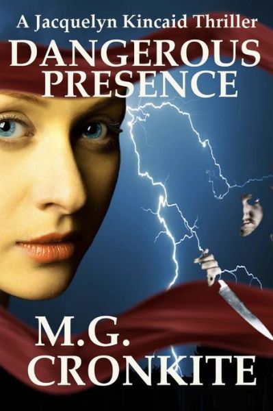 Dangerous Presence - M G Cronkite - Livros - Createspace Independent Publishing Platf - 9781482077117 - 19 de março de 2013