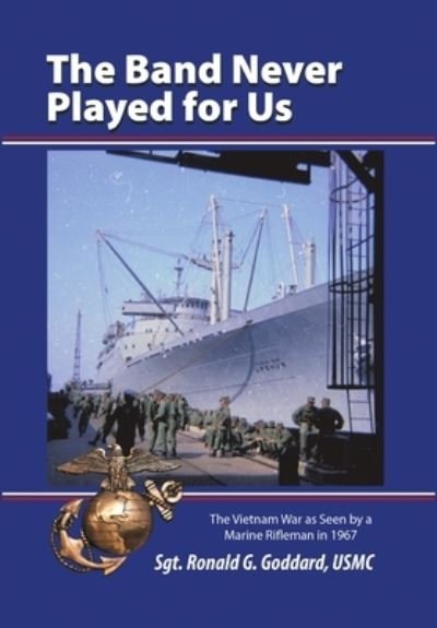 Cover for Usmc Sgt Ronald G. Goddard · Band Never Played for Us (Book) (2017)
