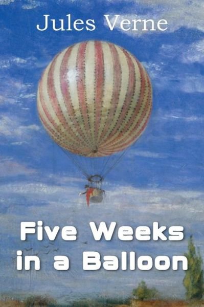 Five Weeks in a Balloon - Jules Verne - Boeken - Bottom of the Hill Publishing - 9781483799117 - 1 april 2013