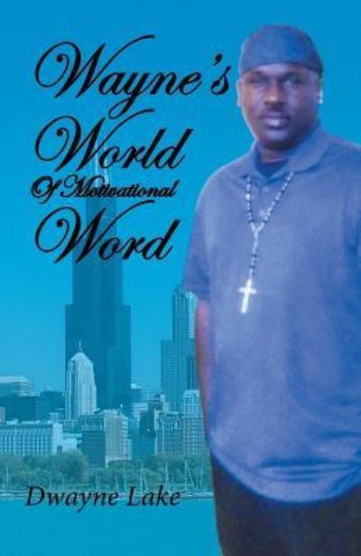 Cover for Dwayne Lake · Wayne's World of Motivational Words (Paperback Book) (2016)