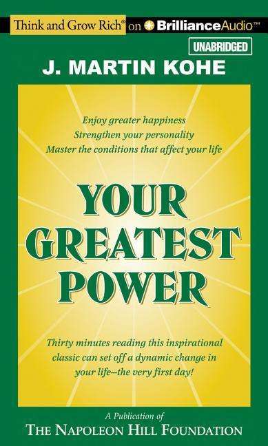 Cover for J. Martin Kohe · Your Greatest Power (Think and Grow Rich) (Audiobook (CD)) [Unabridged edition] (2014)