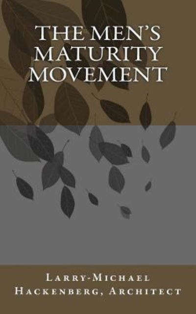 Cover for Larry-michael Hackenberg · The Men's Maturity Movement (Paperback Book) (2013)