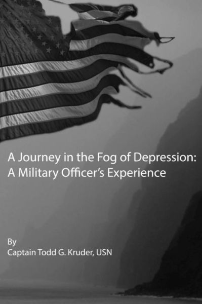 Cover for Capt Todd G Kruder · A Journey in the Fog of Depression: a Military Officer's Experince (Paperback Book) (2013)