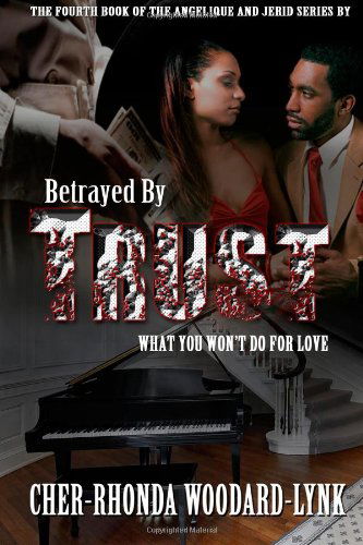 Cover for Cher-rhonda Woodard-lynk · Betrayed by Trust (Paperback Book) [Lrg edition] (2014)