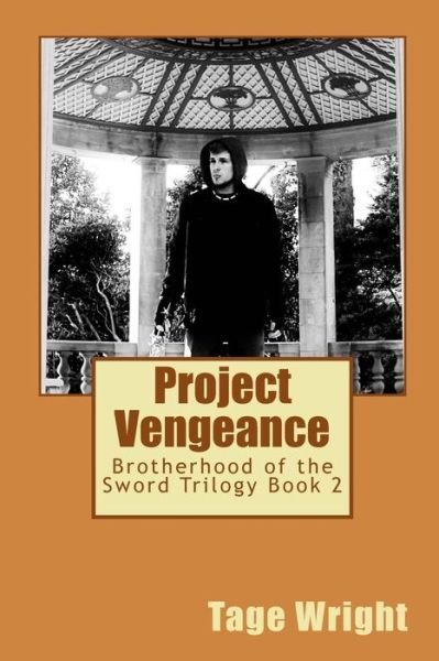 Cover for Tage N Wright Sr · Project Vengeance: Brotherhood of the Sword Trilogy Book 2 (Taschenbuch) (2013)