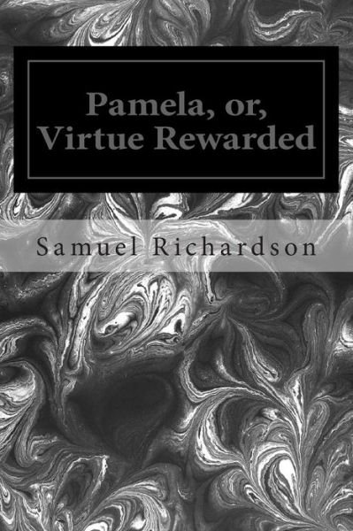 Cover for Samuel Richardson · Pamela, Or, Virtue Rewarded (Paperback Bog) (2014)