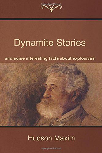 Cover for Hudson Maxim · Dynamite Stories, and Some Interesting Facts About Explosives (Paperback Book) (2014)