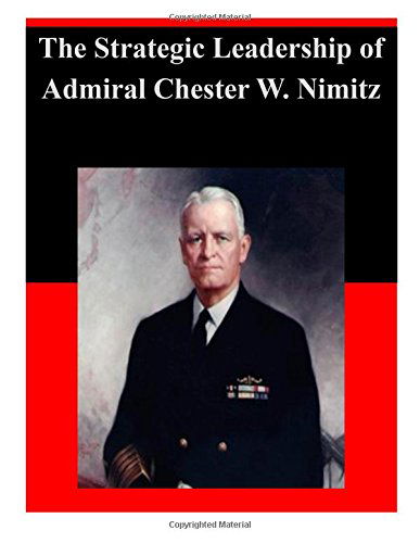 Cover for U.s. Army War College · The Strategic Leadership of Admiral Chester W. Nimitz (Paperback Book) (2014)