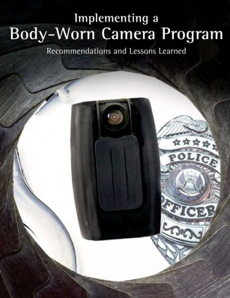 Cover for U S Department of Justice · Implementing a Body-worn Camera Program: Recommendations and Lessons Learned (Paperback Book) (2014)