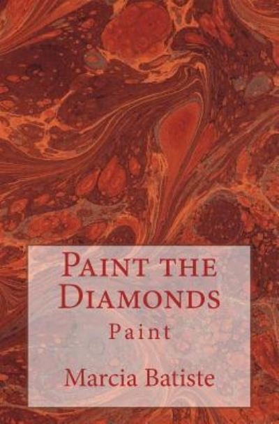 Cover for Marcia Batiste · Paint the Diamonds (Paperback Book) (2014)