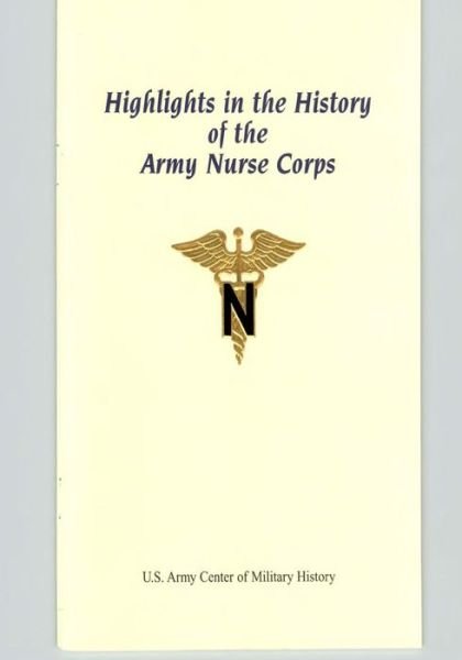 Cover for U S Army Center of Military History · Highlights in the History of the Army Nurse Corps (Pocketbok) (2015)