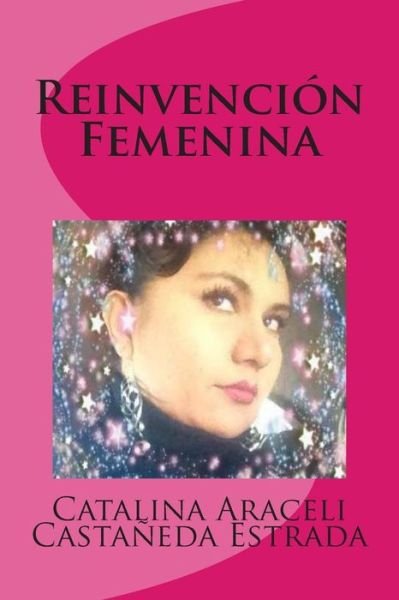 Cover for Lae Catalina Araceli Castaneda Estrada · Reinvencion Femenina (Pocketbok) (2015)