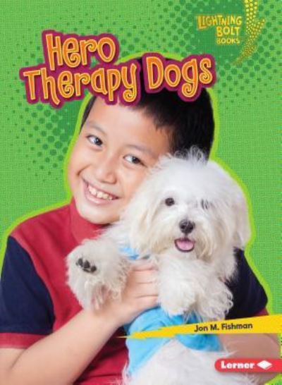 Cover for Jon M. Fishman · Hero Therapy Dogs (Book) (2022)