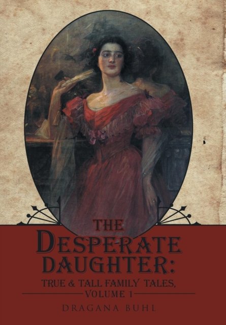 Cover for Dragana Buhl · The Desperate Daughter (Hardcover Book) (2017)
