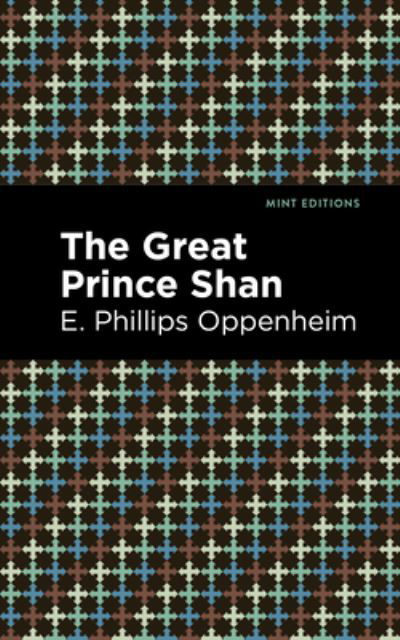 Cover for E. Phillips Oppenheim · The Great Prince Shan - Mint Editions (Hardcover Book) (2021)