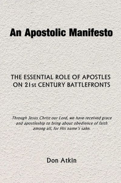 Cover for Don Atkin · An Apostolic Manifesto: the Essential Role of Apostles on 21st Century Battlefronts (Paperback Book) (2015)