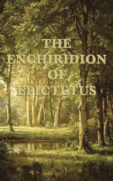 Cover for Epictetus Epictetus · The Enchiridion of Epictetus (Gebundenes Buch) (2018)