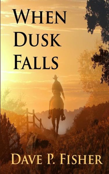 Cover for Dave P Fisher · When Dusk Falls (Paperback Book) (2016)