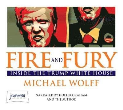 Cover for Michael Wolff · Fire and Fury (Audiobook (CD)) [Unabridged edition] (2018)