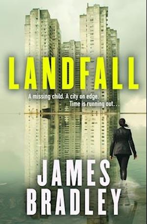 Cover for James Bradley · Landfall: The totally propulsive crime mystery suspense thriller from the award-winning author of Clade (Paperback Book) (2025)