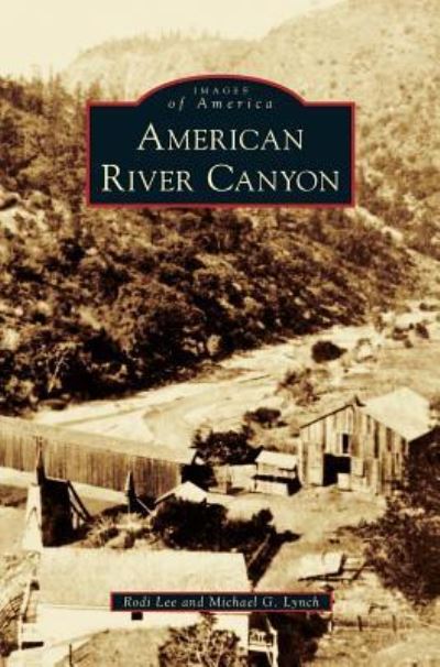 Cover for Rodi Lee · American River Canyon (Hardcover Book) (2012)