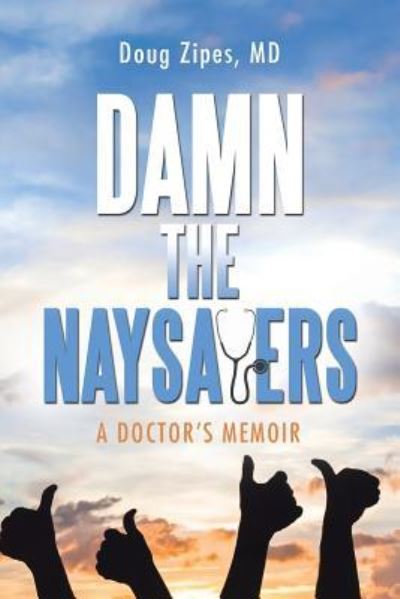 Cover for Doug Zipes · Damn the Naysayers (Paperback Book) (2018)