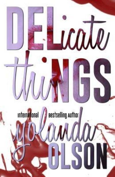 Cover for Yolanda Olson · Delicate Things (Paperback Book) (2016)