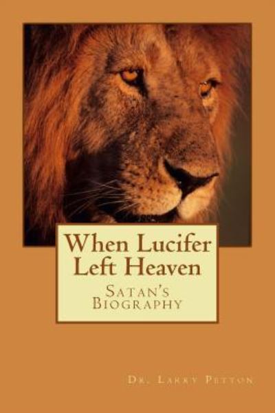 Cover for Larry Petton · When LUCIFER Left HEAVEN (Paperback Book) (2016)