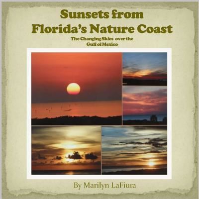 Marilyn Lafiura · Sunsets from Florida's Nature Coast (Paperback Book) (2016)