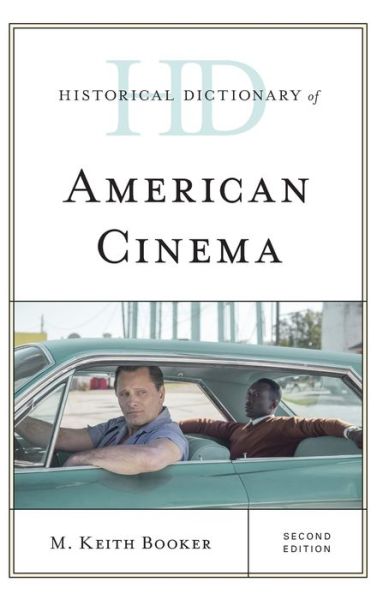 Cover for M. Keith Booker · Historical Dictionary of American Cinema - Historical Dictionaries of Literature and the Arts (Hardcover Book) [Second edition] (2021)