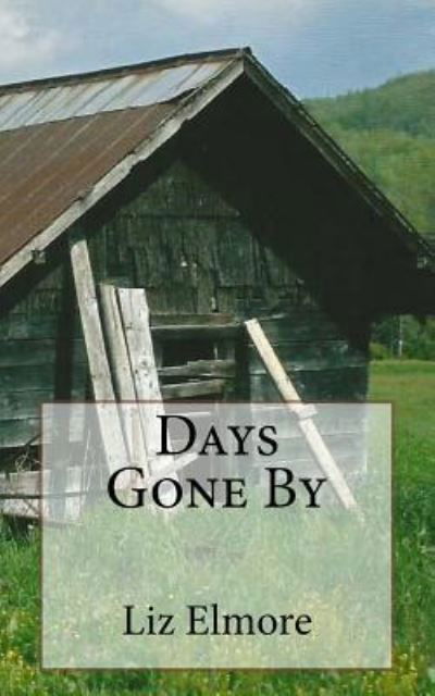 Liz Stewart Elmore · Days Gone by (Paperback Bog) (2016)