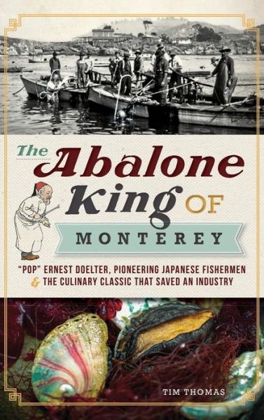 Cover for Tim Thomas · The Abalone King of Monterey (Hardcover Book) (2014)