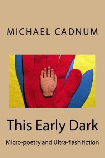 This Early Dark - Michael Cadnum - Books - Createspace Independent Publishing Platf - 9781540487117 - December 6, 2016