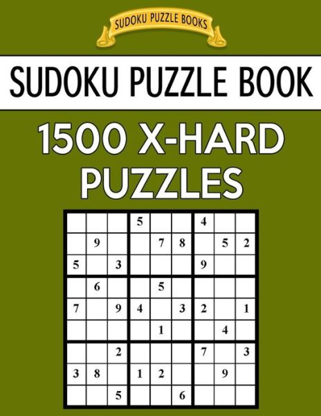 Sudoku Puzzle Book, 1,500 EXTRA HARD Puzzles - Sudoku Puzzle Books - Książki - Createspace Independent Publishing Platf - 9781542748117 - 25 stycznia 2017