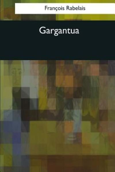 Cover for Francois Rabelais · Gargantua (Paperback Book) (2017)