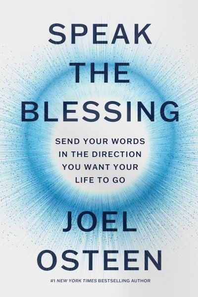 Cover for Joel Osteen · Speak the Blessing: Send Your Words in the Direction You Want Your Life to Go (Hardcover Book) (2024)