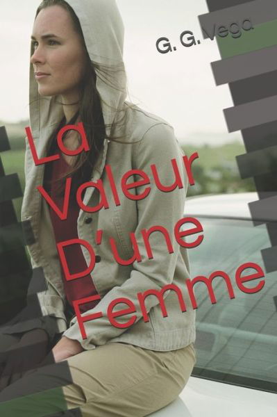 Cover for G G Vega · La Valeur D'une Femme (Paperback Book) (2017)