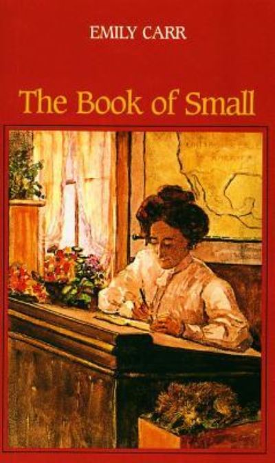 Book of Small - Emily Carr - Kirjat - FITZHENRY & WHITESIDE - 9781550051117 - keskiviikko 17. joulukuuta 2003