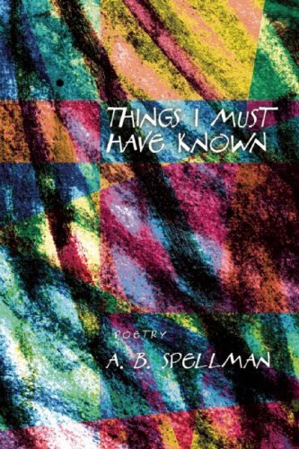 Cover for A.B. Spellman · Things I Must Have Known (Taschenbuch) [First edition] (2008)