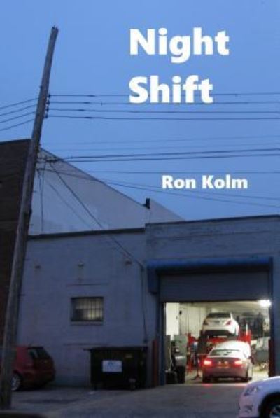 Cover for Ron Kolm · Night Shift (Paperback Book) (2016)