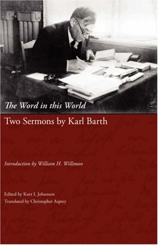 The Word in This World: Two Sermons - Karl Barth - Livres - Regent College Publishing - 9781573834117 - 1 juin 2007