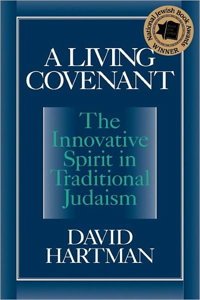 A Living Covenant: The Innovative Spirit in Traditional Judaism - David Hartman - Books - Jewish Lights Publishing - 9781580230117 - February 1, 1998