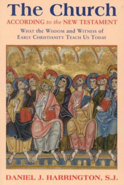 Cover for Daniel Harrington · The Church According to the New Testament: What the Wisdom and Witness of Early Christianity Teach Us Today (Paperback Book) (2001)