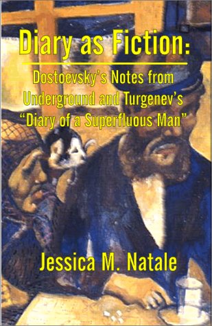 Cover for Jessica M. Natale · Diary As Fiction: Dostoevsky's Notes from Underground and Turgenev's &quot;Diary of a Superfluous Man&quot; (Paperback Book) (1999)